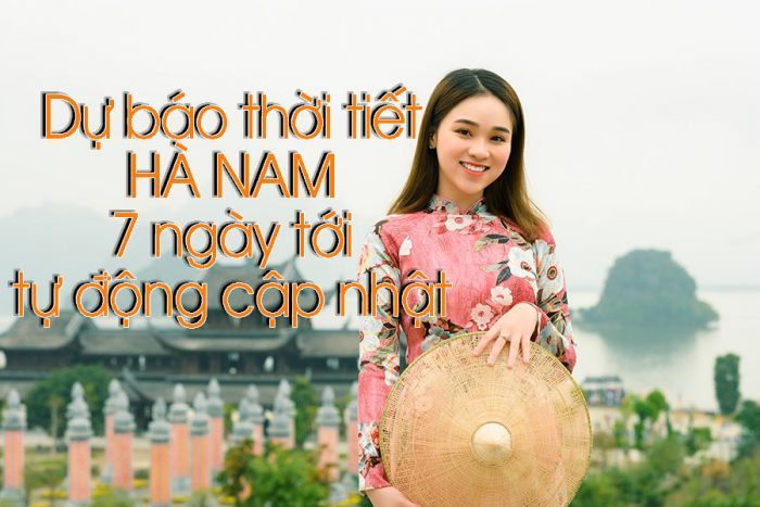 Dự báo thời tiết chùa tam chúc, hà nam 7 ngày tới
