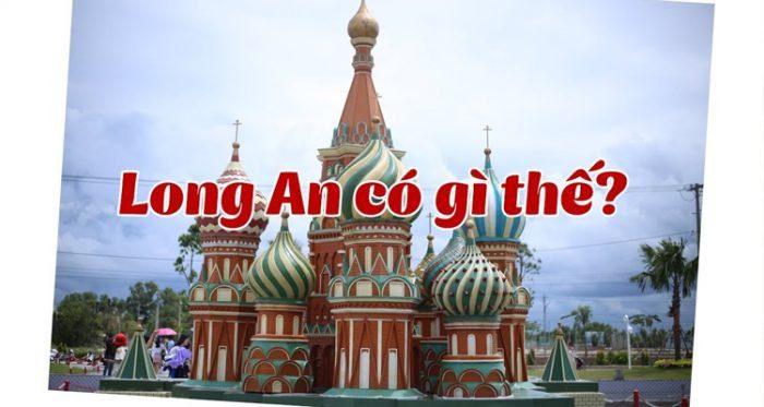 Du lịch Long An có gì hấp dẫn?