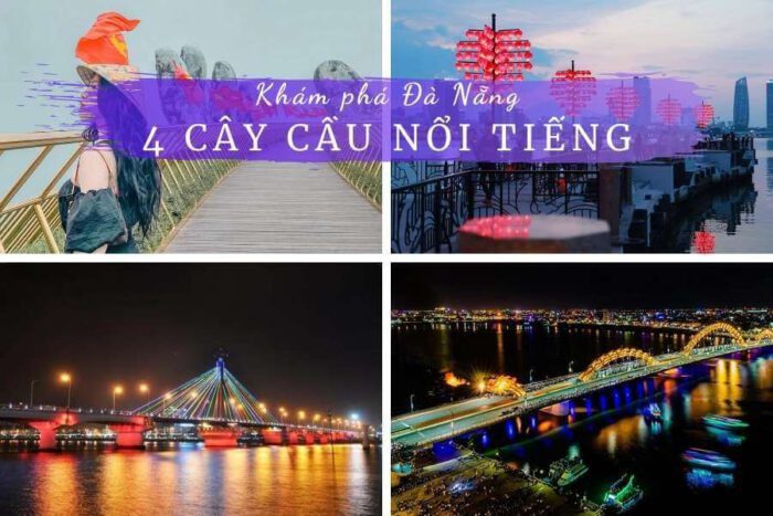 4 cây cầu Đà Nẵng nổi tiếng gần xa