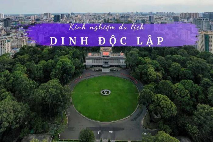 Du lịch Dinh độc lập Sài Gòn