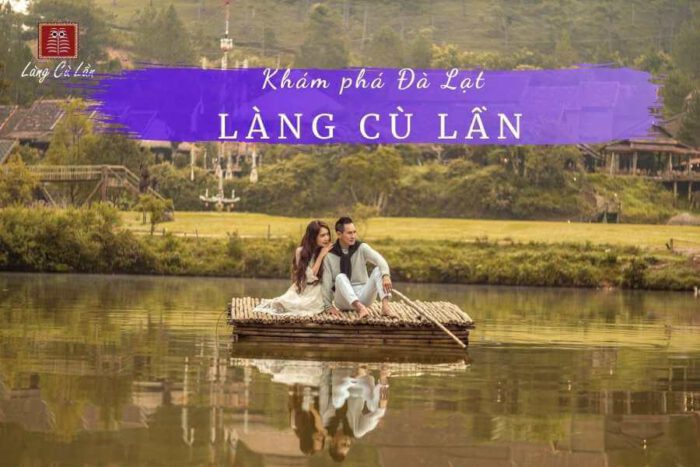 Khu du lịch làng Cù Lần Đà Lạt